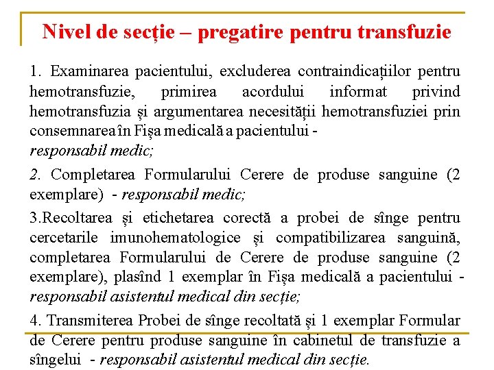 Nivel de secție – pregatire pentru transfuzie 1. Examinarea pacientului, excluderea contraindicațiilor pentru hemotransfuzie,