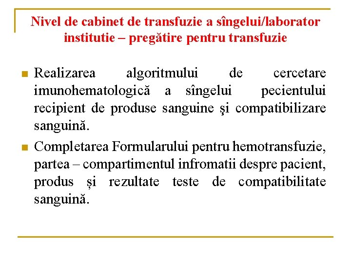 Nivel de cabinet de transfuzie a sîngelui/laborator institutie – pregătire pentru transfuzie n n