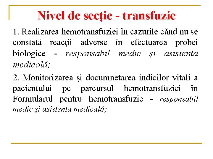 Nivel de secție - transfuzie 1. Realizarea hemotransfuziei în cazurile cănd nu se constată