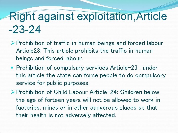 Right against exploitation, Article -23 -24 Ø Prohibition of traffic in human beings and