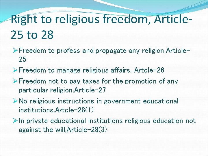 Right to religious freedom, Article 25 to 28 Ø Freedom to profess and propagate