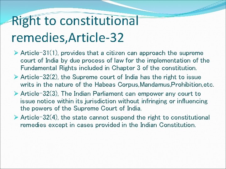 Right to constitutional remedies, Article-32 Ø Article-31(1), provides that a citizen can approach the