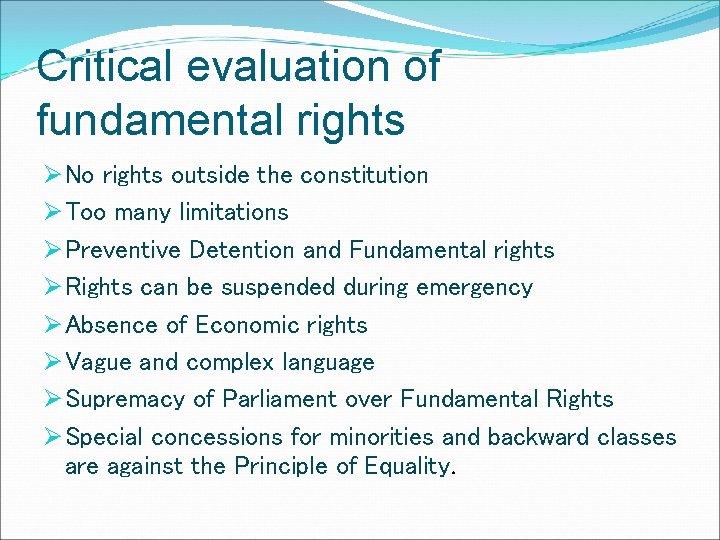 Critical evaluation of fundamental rights Ø No rights outside the constitution Ø Too many