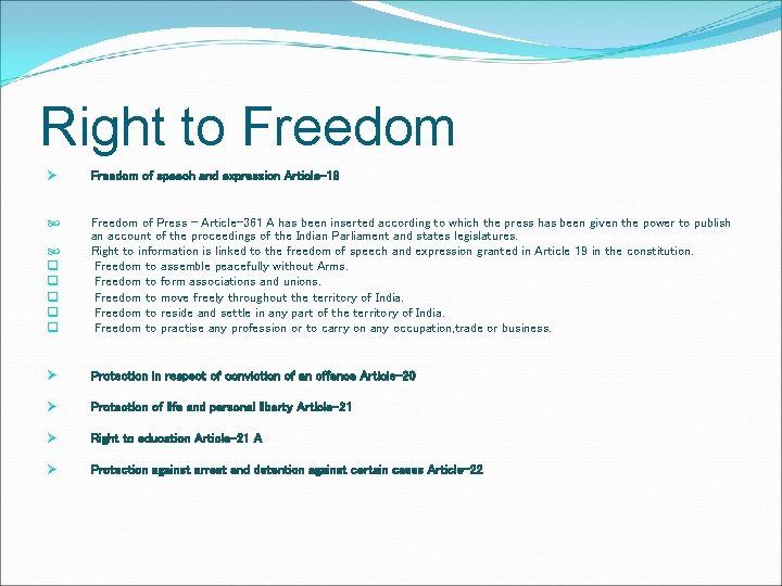 Right to Freedom Ø Freedom of speech and expression Article-19 q q q Freedom