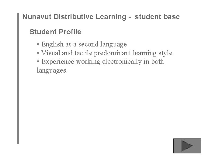 Nunavut Distributive Learning - student base Student Profile • English as a second language