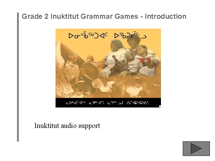 Grade 2 Inuktitut Grammar Games - Introduction Inuktitut audio support 