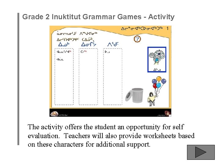 Grade 2 Inuktitut Grammar Games - Activity The activity offers the student an opportunity