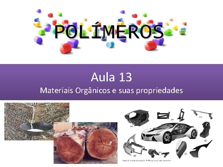 Aula 13 Materiais Orgânicos e suas propriedades 