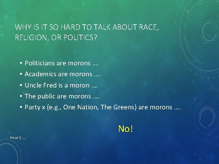 WHY IS IT SO HARD TO TALK ABOUT RACE, RELIGION, OR POLITICS? • •