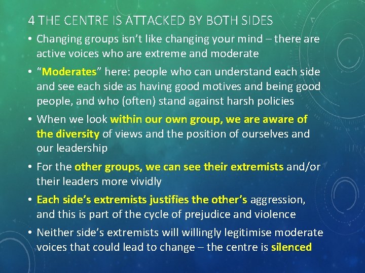 4 THE CENTRE IS ATTACKED BY BOTH SIDES • Changing groups isn’t like changing