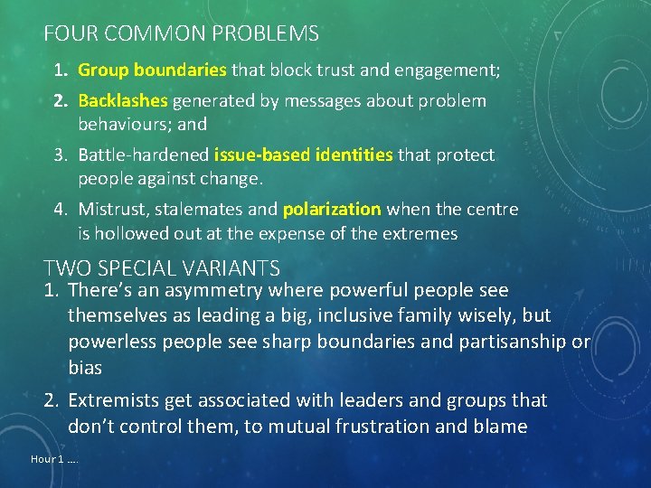 FOUR COMMON PROBLEMS 1. Group boundaries that block trust and engagement; 2. Backlashes generated