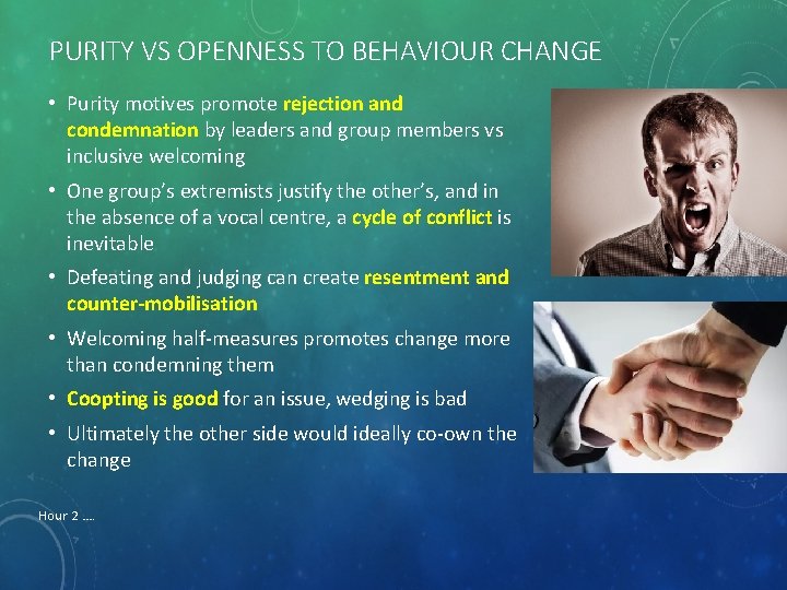 PURITY VS OPENNESS TO BEHAVIOUR CHANGE • Purity motives promote rejection and condemnation by