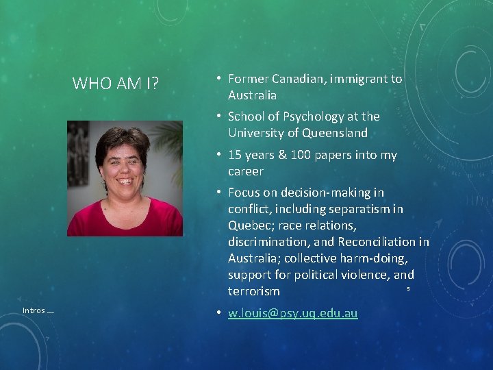 WHO AM I? • Former Canadian, immigrant to Australia • School of Psychology at