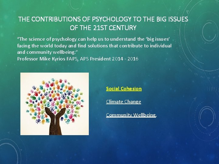 THE CONTRIBUTIONS OF PSYCHOLOGY TO THE BIG ISSUES OF THE 21 ST CENTURY “The