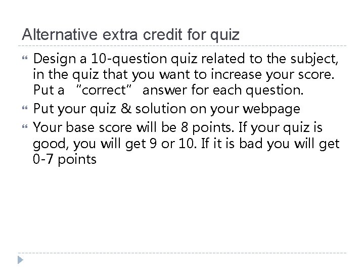 Alternative extra credit for quiz Design a 10 -question quiz related to the subject,