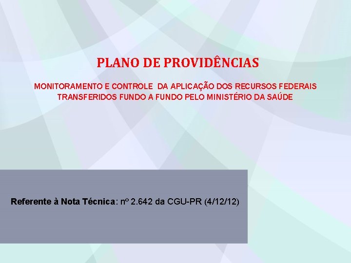 PLANO DE PROVIDNCIAS MONITORAMENTO E CONTROLE DA APLICAO