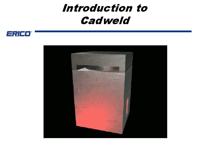 Introduction to Cadweld 