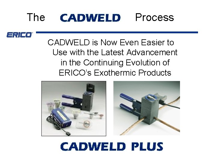 The Process CADWELD is Now Even Easier to Use with the Latest Advancement in