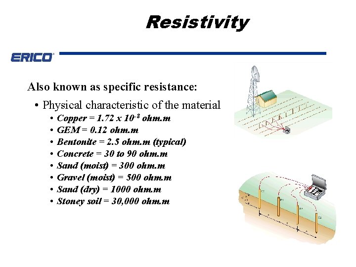 Resistivity Also known as specific resistance: • Physical characteristic of the material • •