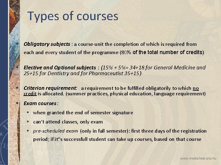 Types of courses w Obligatory subjects : a course-unit the completion of which is