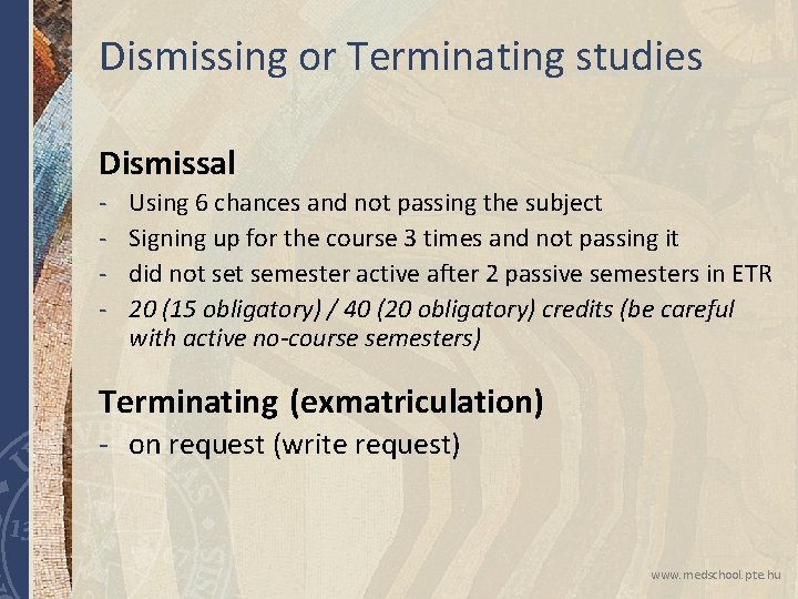 Dismissing or Terminating studies Dismissal - Using 6 chances and not passing the subject