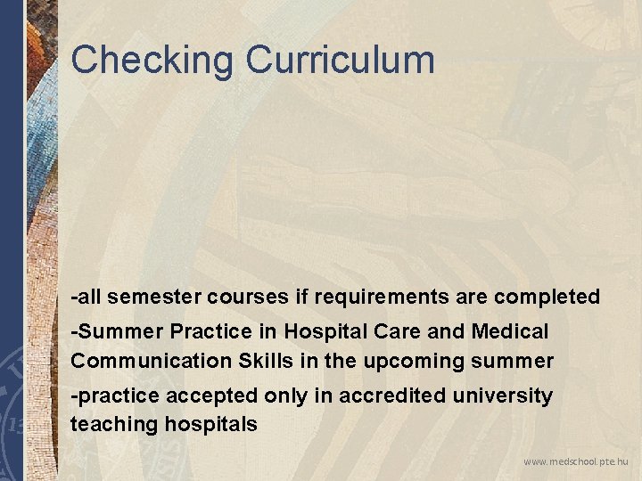 Checking Curriculum -all semester courses if requirements are completed -Summer Practice in Hospital Care