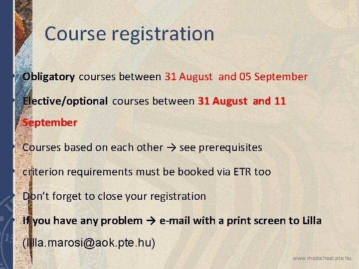 Course registration w Obligatory courses between 31 August and 05 September w Elective/optional courses