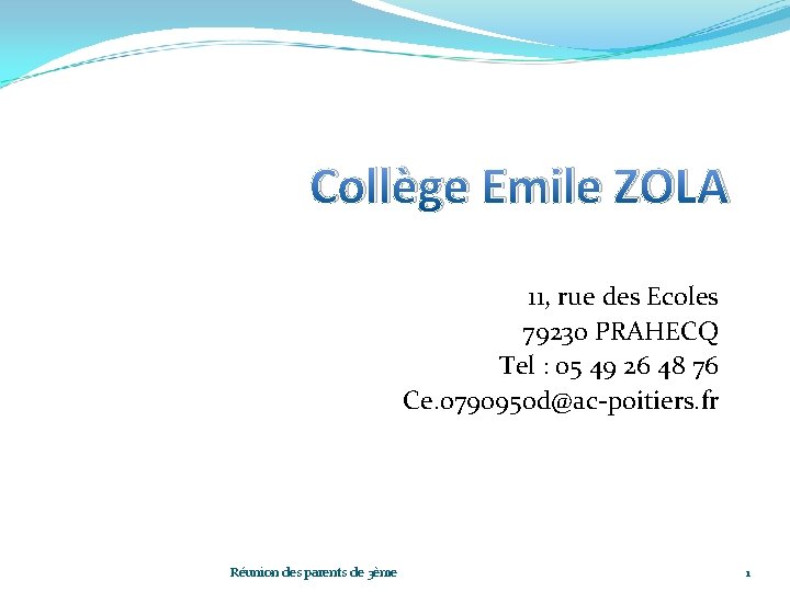 Collège Emile ZOLA 11, rue des Ecoles 79230 PRAHECQ Tel : 05 49 26