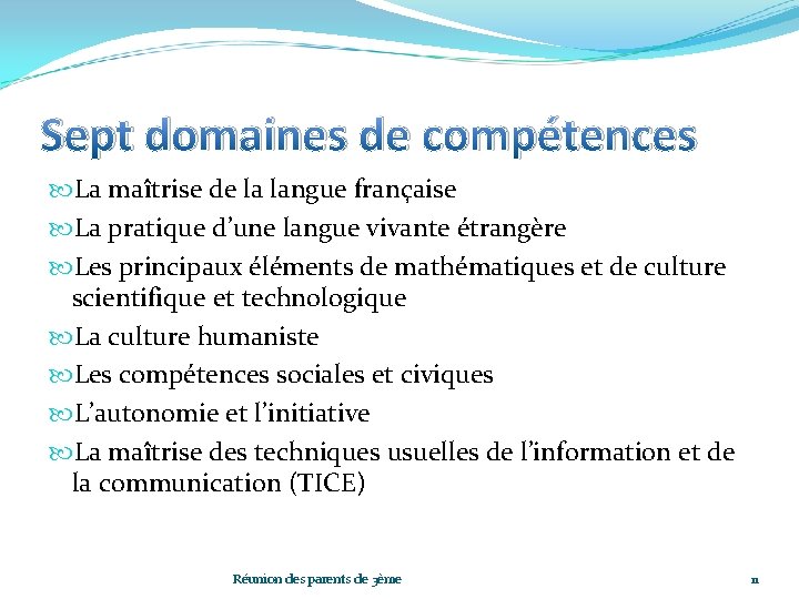 Sept domaines de compétences La maîtrise de la langue française La pratique d’une langue