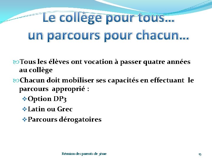 Le collège pour tous… un parcours pour chacun… Tous les élèves ont vocation à