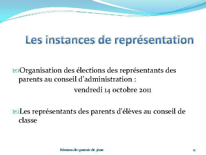 Les instances de représentation Organisation des élections des représentants des parents au conseil d’administration