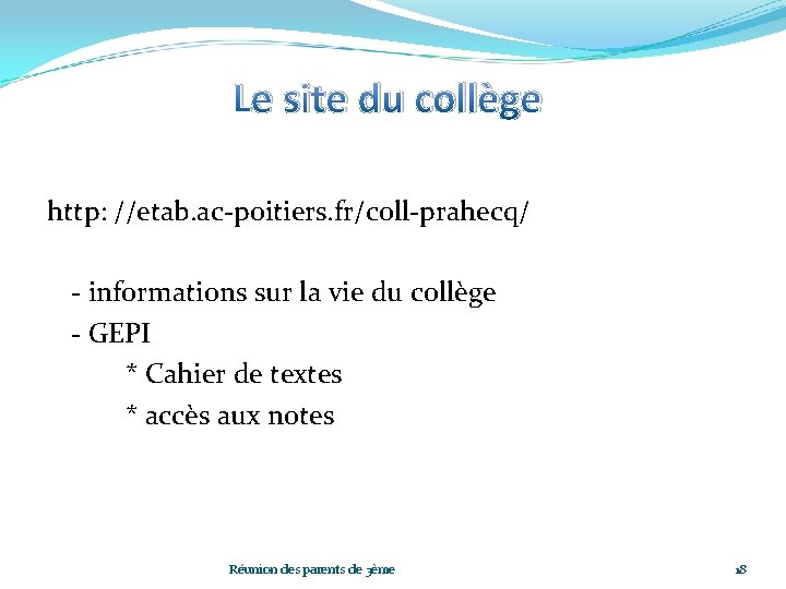 Le site du collège http: //etab. ac-poitiers. fr/coll-prahecq/ - informations sur la vie du