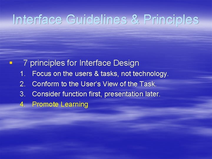 Interface Guidelines & Principles § 7 principles for Interface Design 1. 2. 3. 4.