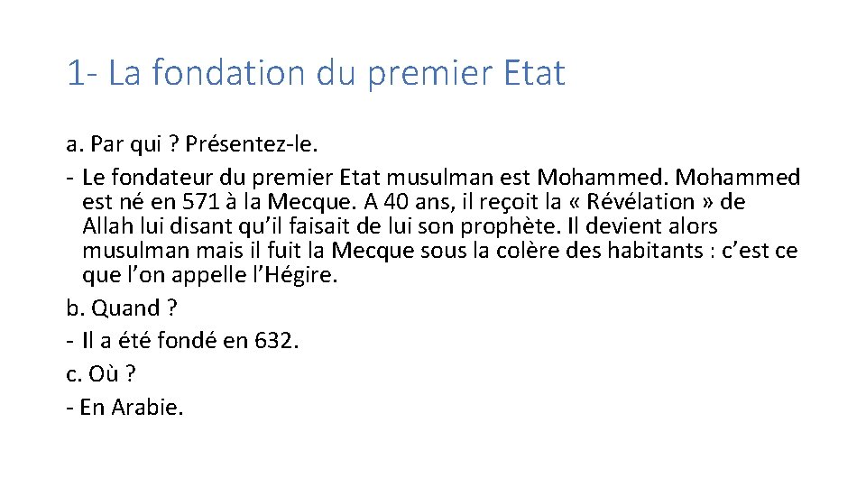 1 - La fondation du premier Etat a. Par qui ? Présentez-le. - Le
