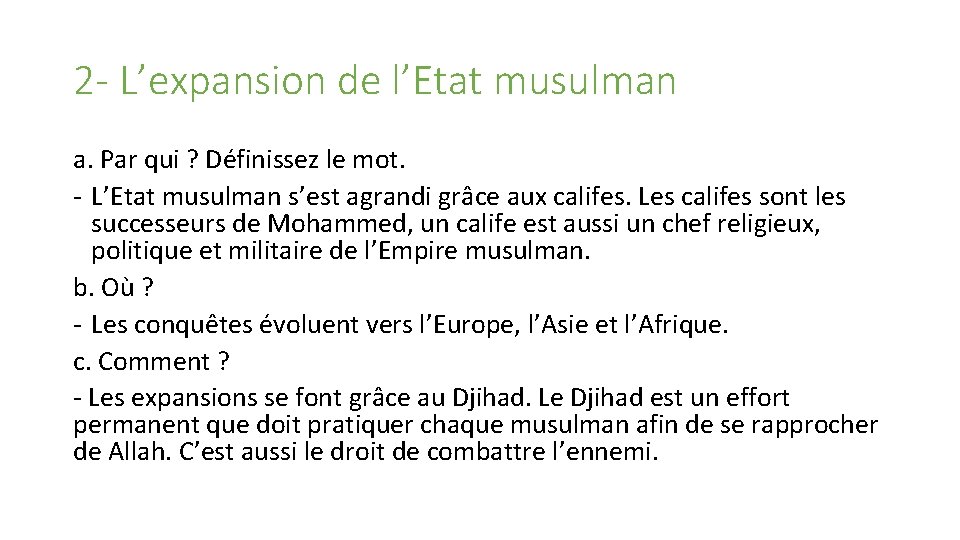 2 - L’expansion de l’Etat musulman a. Par qui ? Définissez le mot. -