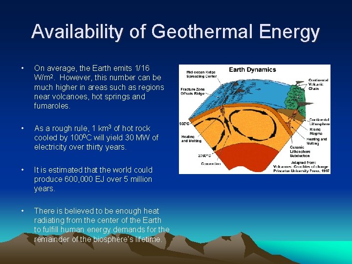 Availability of Geothermal Energy • On average, the Earth emits 1/16 W/m 2. However,