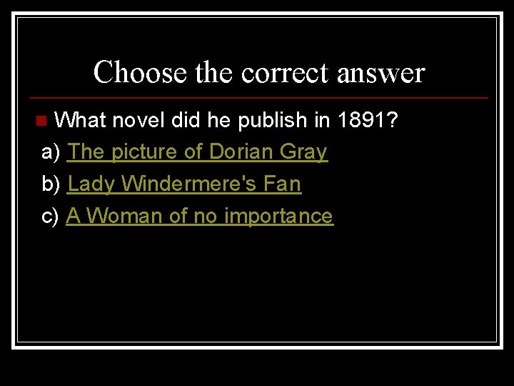 Choose the correct answer What novel did he publish in 1891? a) The picture