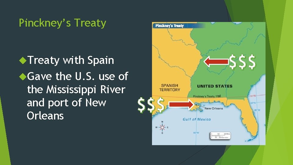 Pinckney’s Treaty with Spain Gave the U. S. use of the Mississippi River and