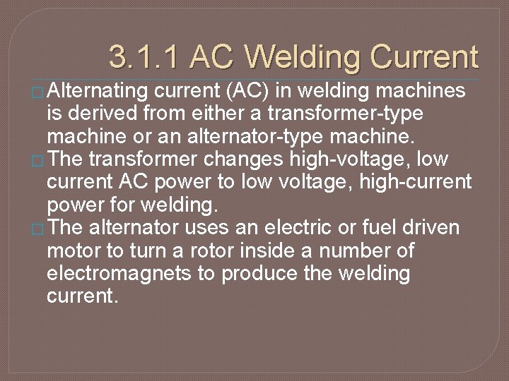 3. 1. 1 AC Welding Current � Alternating current (AC) in welding machines is