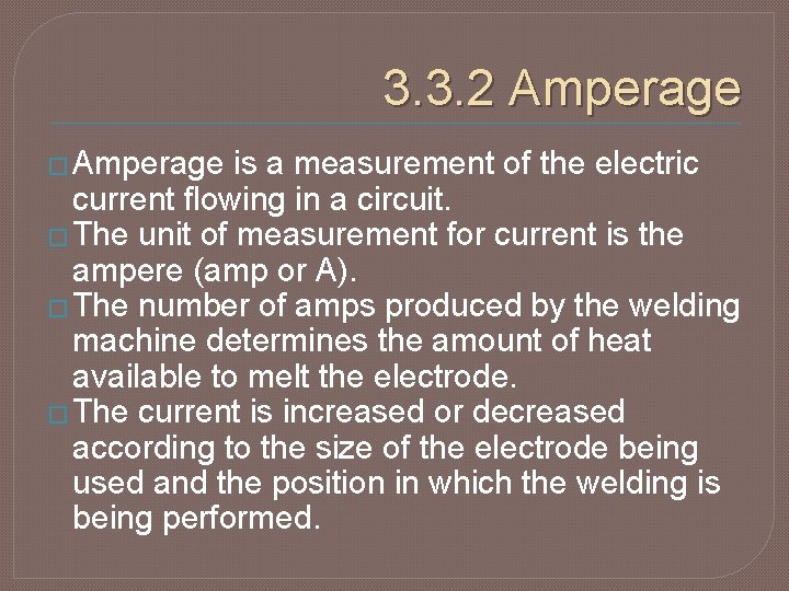 3. 3. 2 Amperage � Amperage is a measurement of the electric current flowing