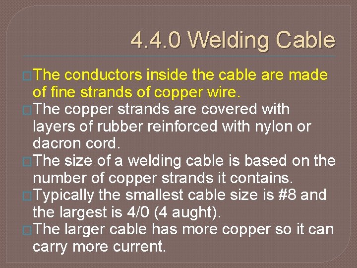 4. 4. 0 Welding Cable �The conductors inside the cable are made of fine