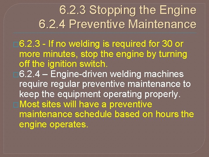 6. 2. 3 Stopping the Engine 6. 2. 4 Preventive Maintenance � 6. 2.