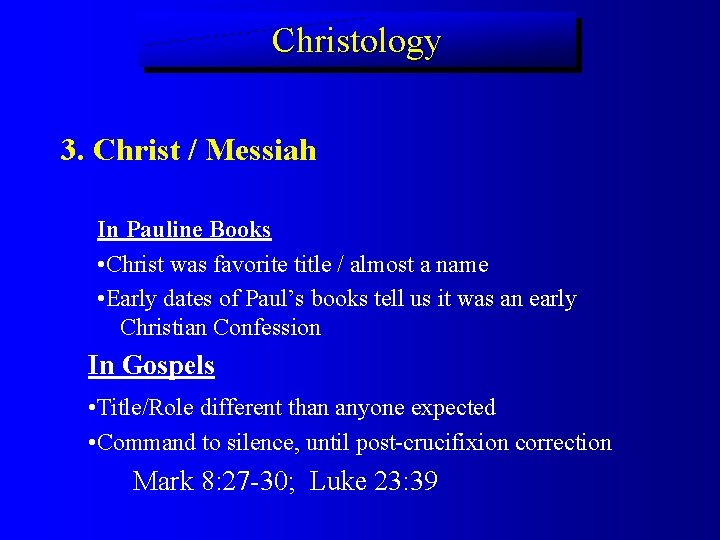 Christology 3. Christ / Messiah In Pauline Books • Christ was favorite title /