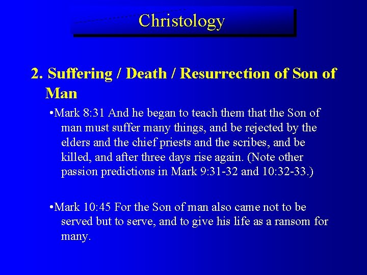 Christology 2. Suffering / Death / Resurrection of Son of Man • Mark 8: