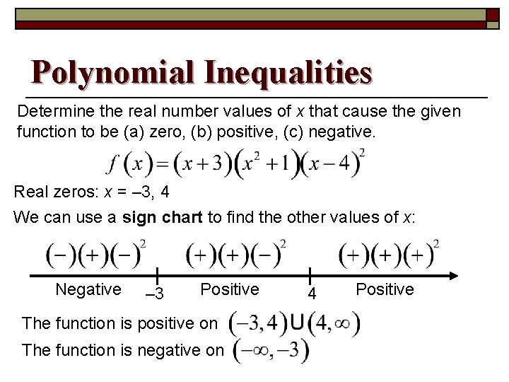 Polynomial Inequalities Determine the real number values of x that cause the given function