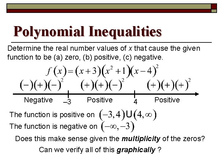 Polynomial Inequalities Determine the real number values of x that cause the given function