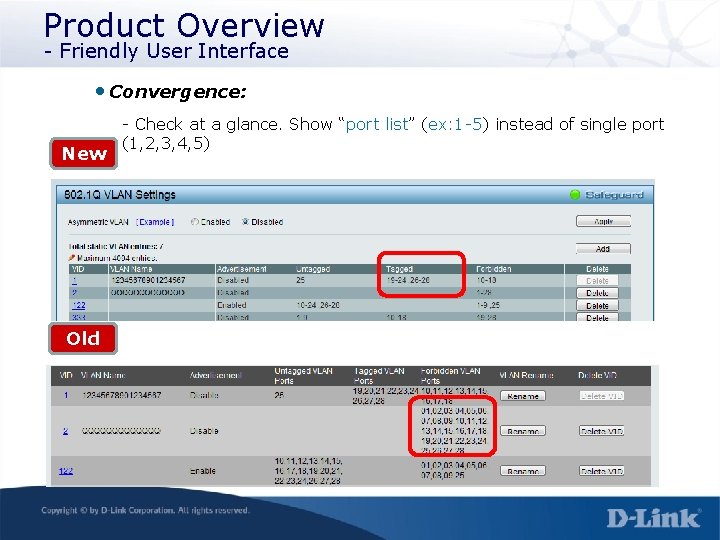 Product Overview - Friendly User Interface • Convergence: New Old - Check at a