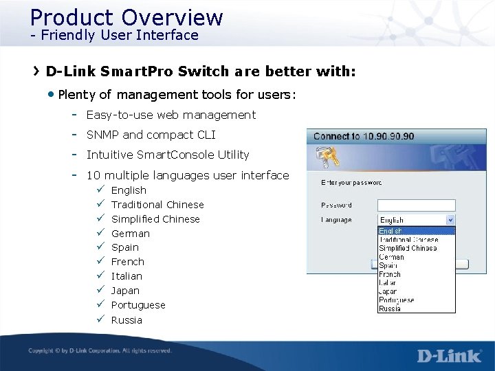 Product Overview - Friendly User Interface D-Link Smart. Pro Switch are better with: •