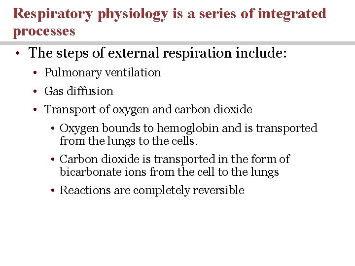 Respiratory physiology is a series of integrated processes • The steps of external respiration