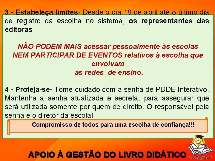 3 - Estabeleça limites- Desde o dia 18 de abril até o último dia